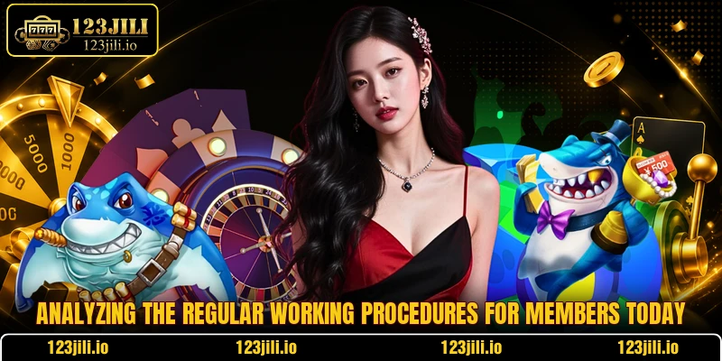 Analyzing the regular working procedures for members today Analyzing the regular working procedures for members today