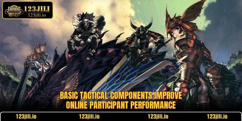 Basic tactical components improve online participant performance Basic tactical components improve online participant performance