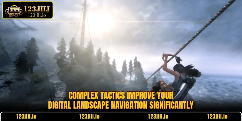 Complex tactics improve your digital landscape navigation significantly