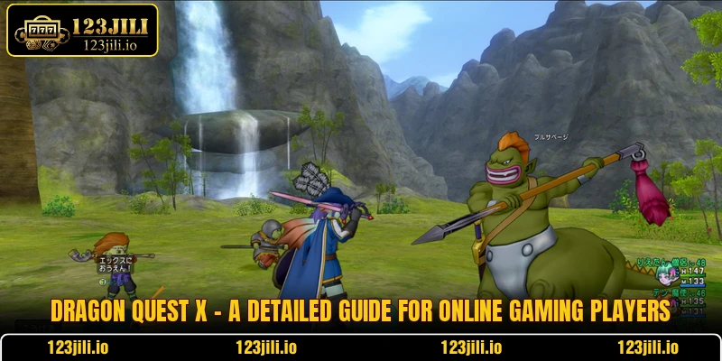 Dragon Quest X - A Detailed Guide For Online Gaming Players