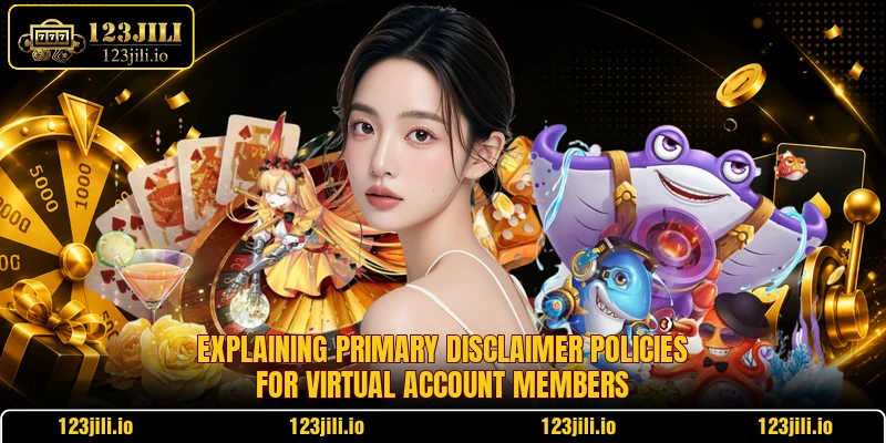 Explaining primary disclaimer policies for virtual account members