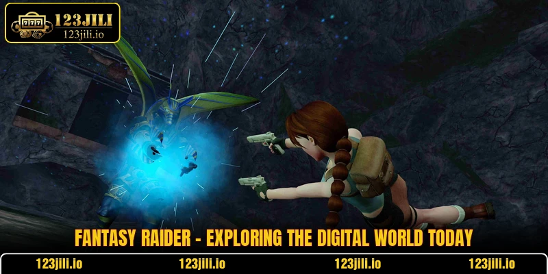 Fantasy Raider - Exploring The Digital World Today