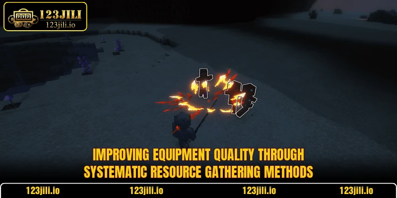 Improving equipment quality through systematic resource gathering methods Improving equipment quality through systematic resource gathering methods
