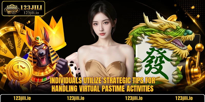 Individuals utilize strategic tips for handling virtual pastime activities