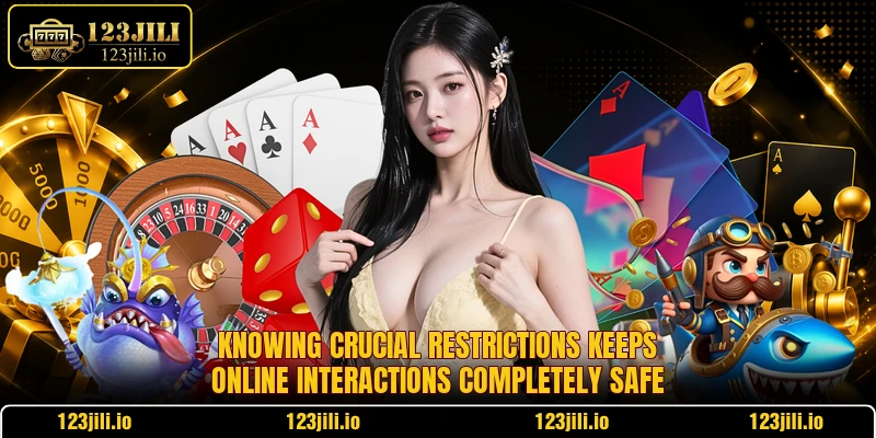 Knowing crucial restrictions keeps online interactions completely safe