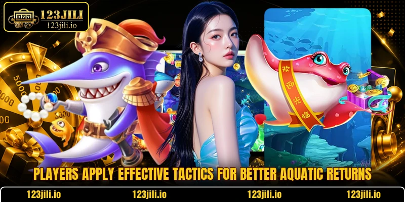 Players apply effective tactics for better aquatic returns
