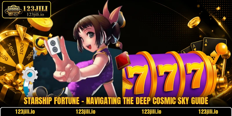 Starship Fortune - Navigating The Deep Cosmic Sky Guide