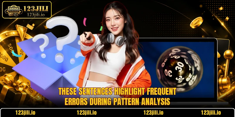 These sentences highlight frequent errors during pattern analysis These sentences highlight frequent errors during pattern analysis
